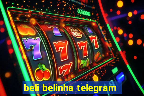 beli belinha telegram